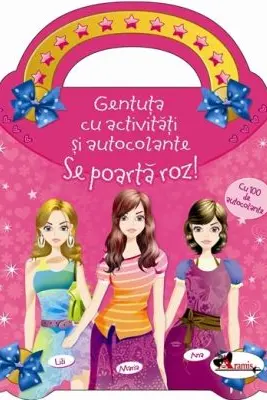 Se poarta roz. Gentuta cu activitati si autocolante
