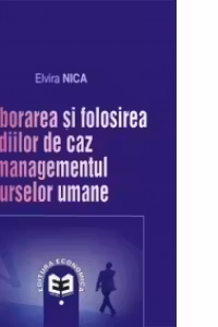 Elaborarea si folosirea studiilor de caz in managementul resurselor umane