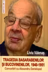 Tragedia basarabenilor si bucovinenilor 1940-1951