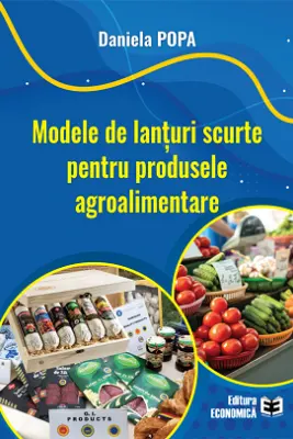Modele de lanturi scurte pentru produsele agroalimentare Daniela Popa.