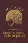 MARI SCRIITORI ROMANI. DULCE CA MIEREA E GLONTUL PATRIEI. Petru Popescu