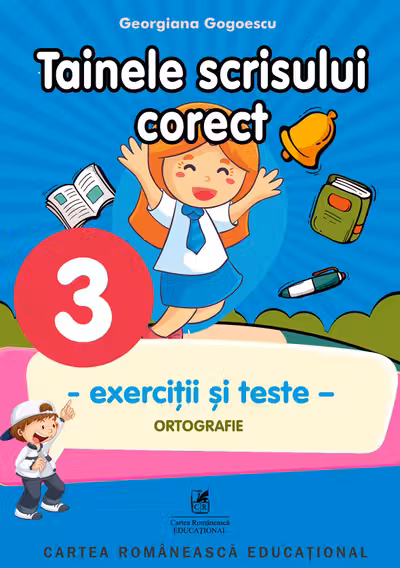 Tainele scrisului corect - Clasa a 3-a - Exerciții și teste