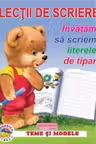Lectii de scriere. Invatam sa scriem literele de tipar