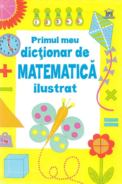 Primul meu dictionar de Matematica ilustrat