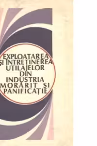 Exploatarea si intretinerea utilajelor din industria morarit si panificatie