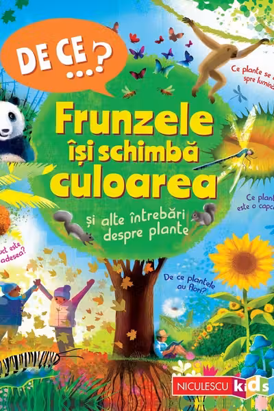 DE CE…? Frunzele isi schimba culoarea si alte întrebari despre plante