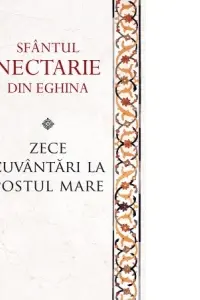 Zece cuvântari la Postul Mare Ed.2