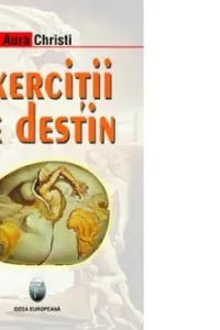 Exercitii de destin