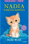 Prima mea lectura. NADIA SI PISICUTA ADOPTIVA. Holly Webb