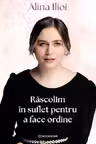 Răscolim în suflet pentru a face ordine