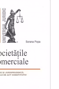 SOCIETATILE COMERCIALE - Teorie si jurisprudenta. Modele de act constitutiv