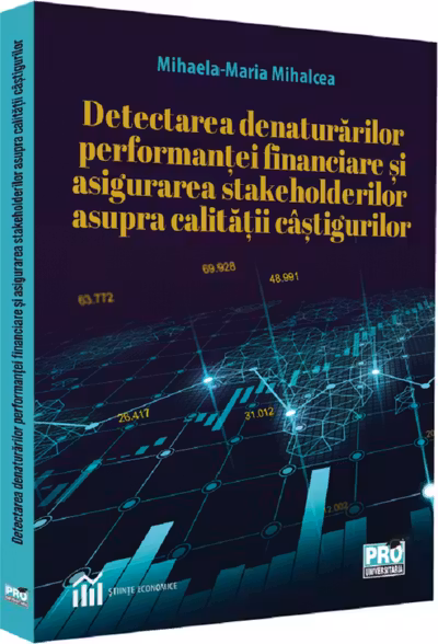 Detectarea denaturărilor performanței financiare și asigurarea stakeholderilor asupra calității câștigurilor