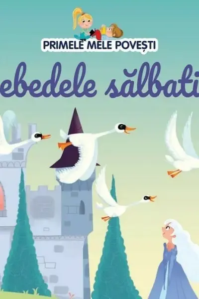Primele mele povesti. Lebedele salbatice