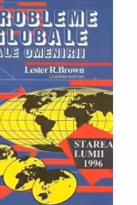 Probleme globale ale Omenirii - Starea lumii 1996 (Prefata Ion Iliescu)