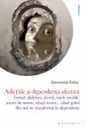 Adictiile si dependenta afectiva