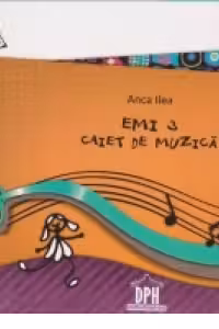 Emi 3 - Caiet de muzica pentru clasa a III-a