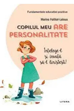 COPILUL MEU ARE PERSONALITATE.