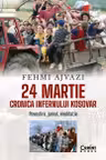 24 martie. Cronica infernului kosovar