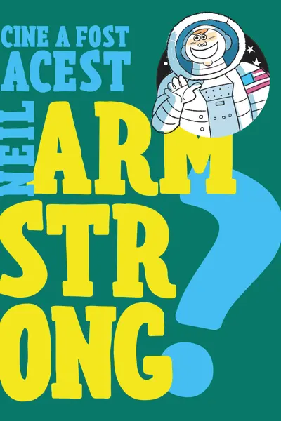 Cine a fost acest Neil Armstrong?