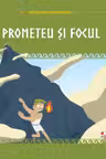 MITOLOGIA. Prometeu si focul