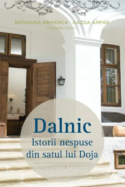 Dălnic. Istorii nespuse din satul lui Doja