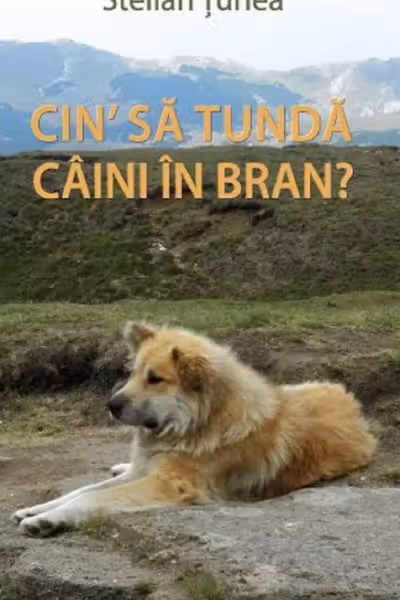 Cin' să tundă câini în Bran?