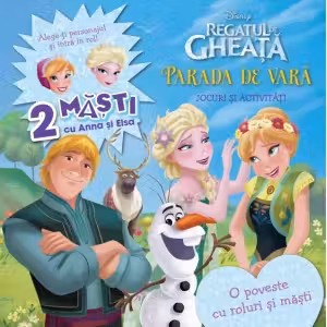 Disney. Regatul de Gheata. Parada de vara - Jocuri si activitati. O poveste cu roluri si masti
