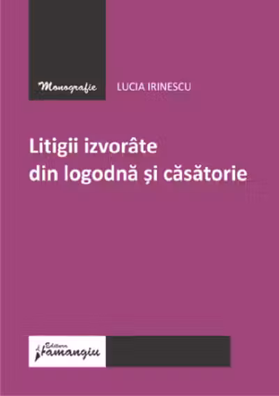 Litigii izvorate din logodna si casatorie
