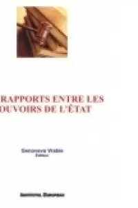Les rapports entre les pouvoirs de l'état