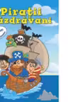 Piratii Nazdravani. Jocuri, activitati si autocolante