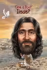 Cine a fost Iisus?