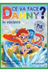 Ce va face Danny? In vacanta