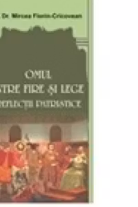 Omul intre fire si lege. Reflectii patristice