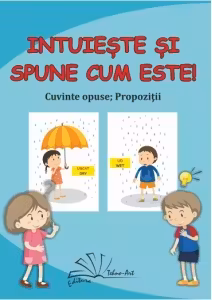 Intuieste si spune cum este! Cuvinte opuse. Propozitii. Jetoane