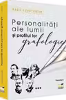 Personalități ale lumii și profilul lor grafologic. Vol.1