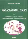 Managementul clasei. Volumul 1. Copilul intre profesor si familie. Subiectivismul bun si subiectivismul rau