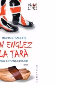 Un englez la tara. Viata in Franta profunda