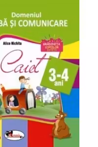 Limba si comunicare. Caiet pentru 3-4 ani
