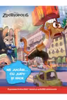 Disney. Zootropolis. Ne jucam cu Judy si Nick