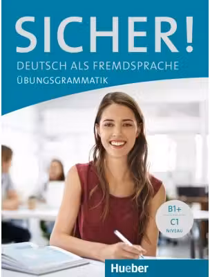 Sicher! Deutsch als Fremdsprache Ubungsgrammatik