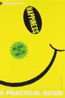 Introducing Happiness: A Practical Guide