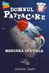 Domnul Pattacake si misiunea spatiala