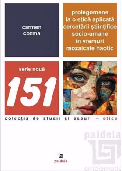 Prolegomene la o etica aplicata cercetarii stiintifice socio-umane in vremuri mozaicate haotic