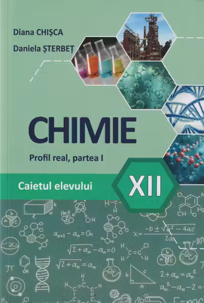 Caietul elevului la Chimie clasa a XII-a part. 1 profil real
