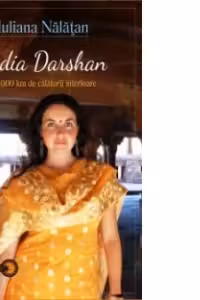 India Darshan. 18.000 km de calatorii interioare