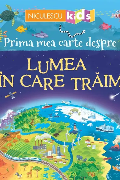 Prima mea carte despre lumea in care traim