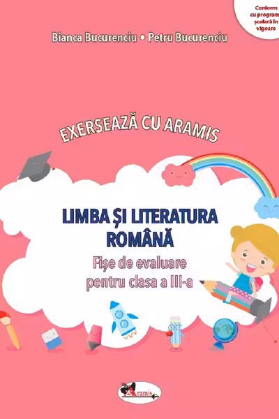 Limba si literatura romana. Exerseaza cu Aramis - Clasa 3