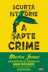 Carte pentru toti. Vol. 172 SCURTA ISTORIE A SAPTE CRIME.
