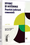 Divorț și accesorii. Practica judiciara comentata