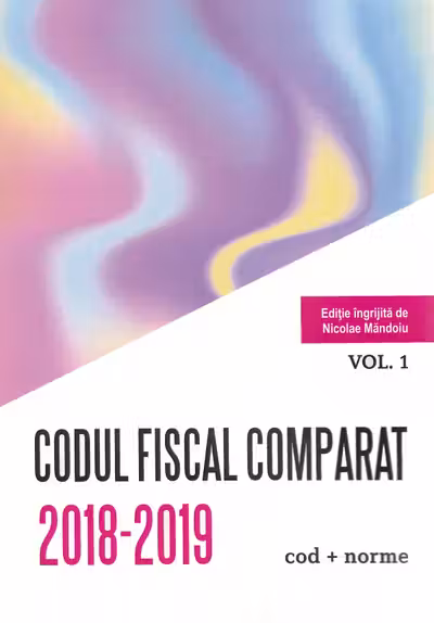 Codul fiscal comparat 2018-2019 vol.1-3